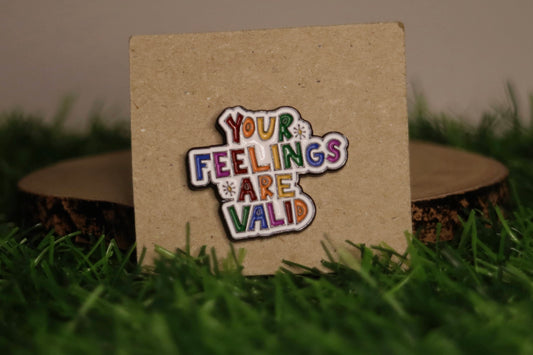 Your Feelings Are Valid Pin